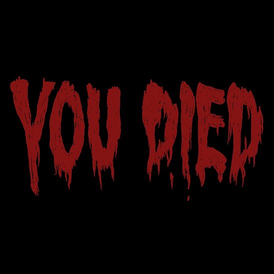 You died